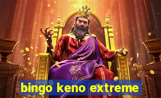 bingo keno extreme