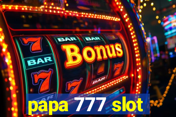 papa 777 slot