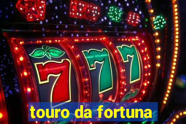 touro da fortuna