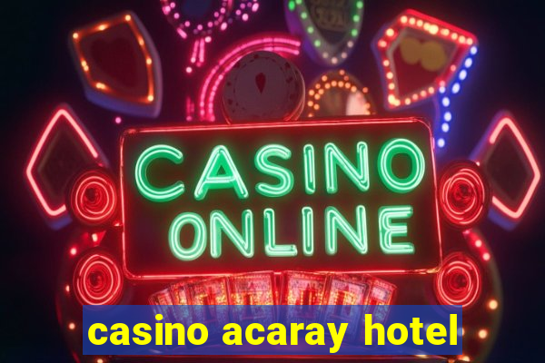 casino acaray hotel