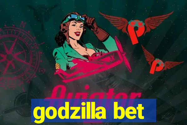 godzilla bet