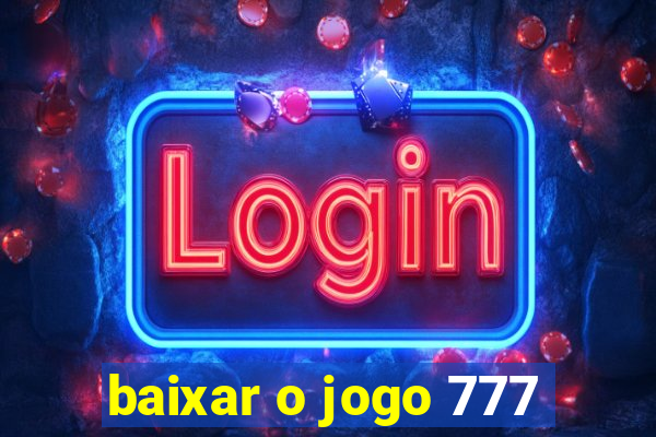 baixar o jogo 777