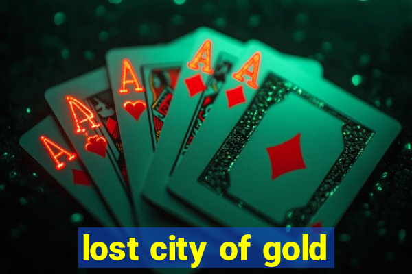 lost city of gold