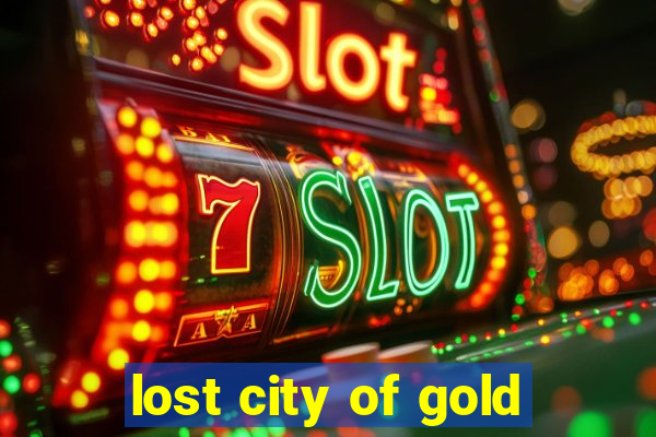 lost city of gold