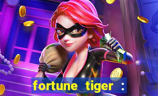 fortune tiger : jogo do tigre