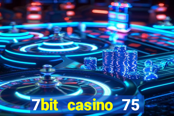 7bit casino 75 free spins