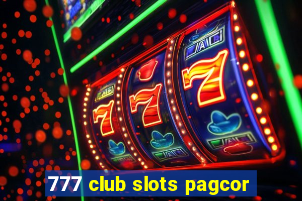 777 club slots pagcor