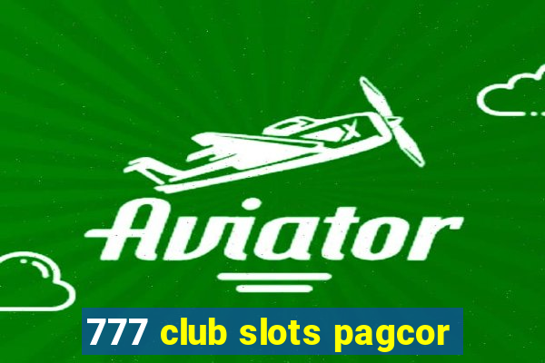 777 club slots pagcor