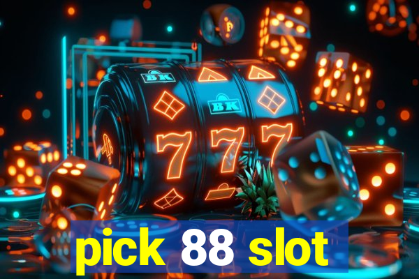 pick 88 slot