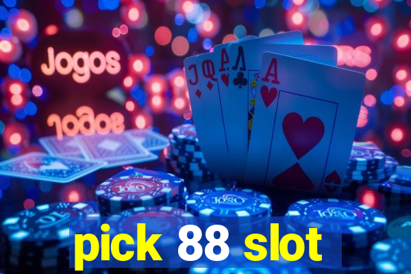 pick 88 slot