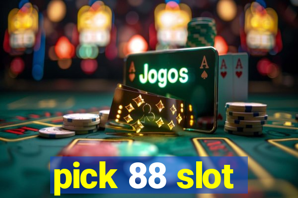 pick 88 slot