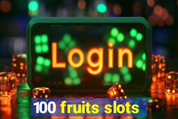 100 fruits slots