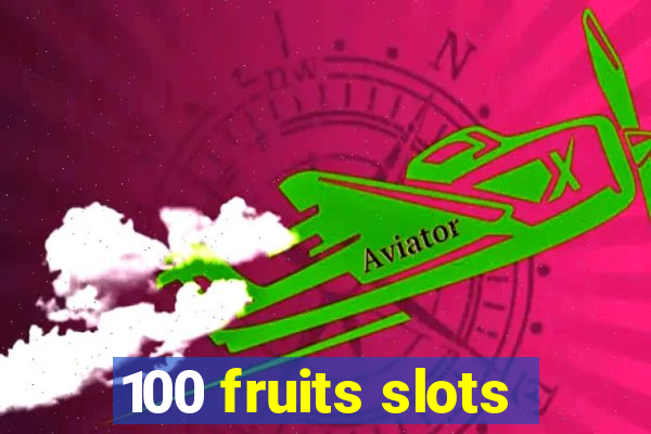 100 fruits slots