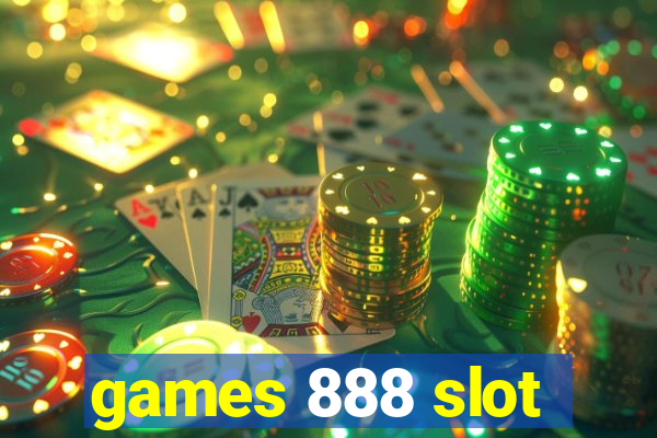 games 888 slot