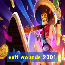 exit wounds 2001