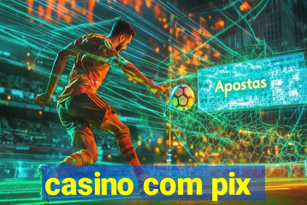 casino com pix