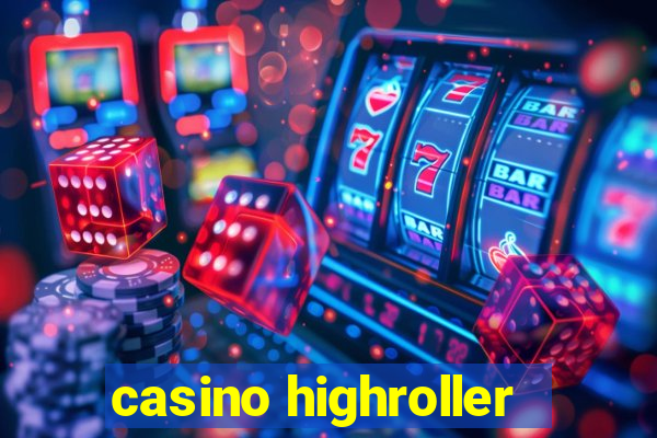 casino highroller