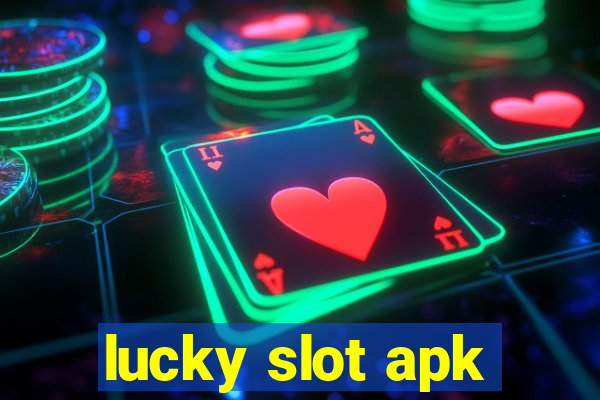 lucky slot apk