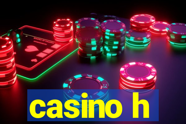 casino h