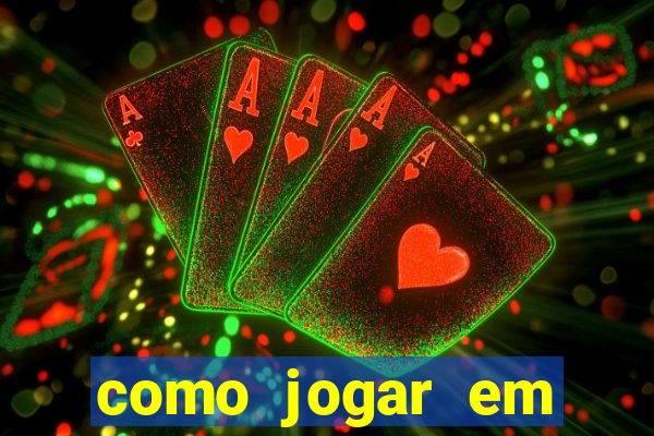 como jogar em cassino online