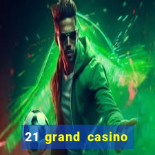 21 grand casino sign in