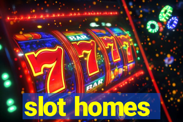 slot homes