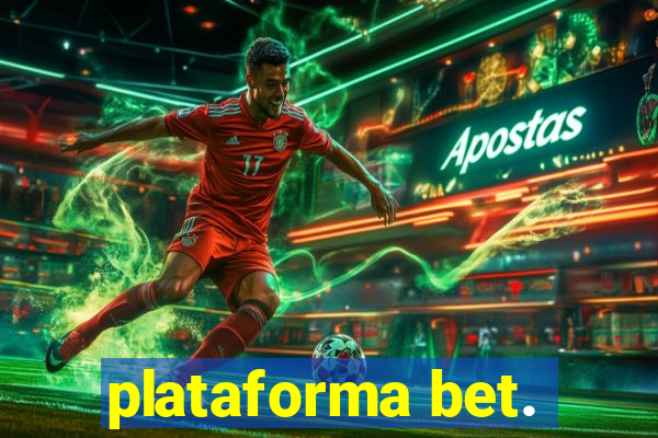 plataforma bet.