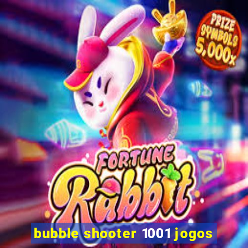 bubble shooter 1001 jogos