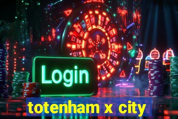 totenham x city