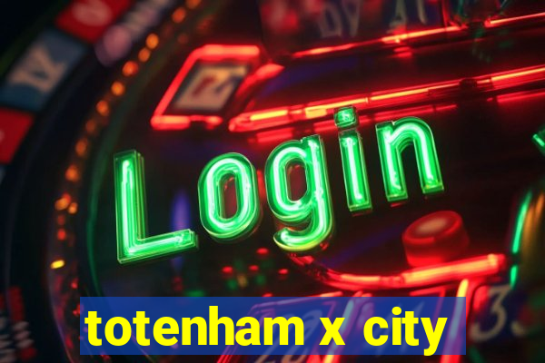 totenham x city