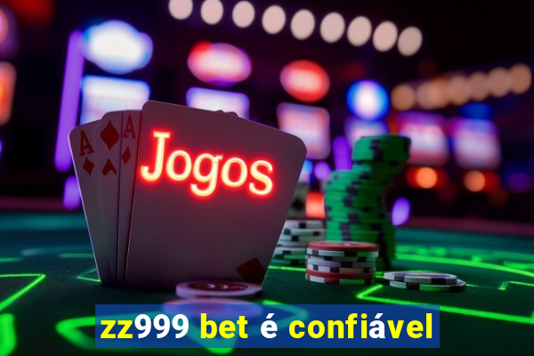 zz999 bet é confiável