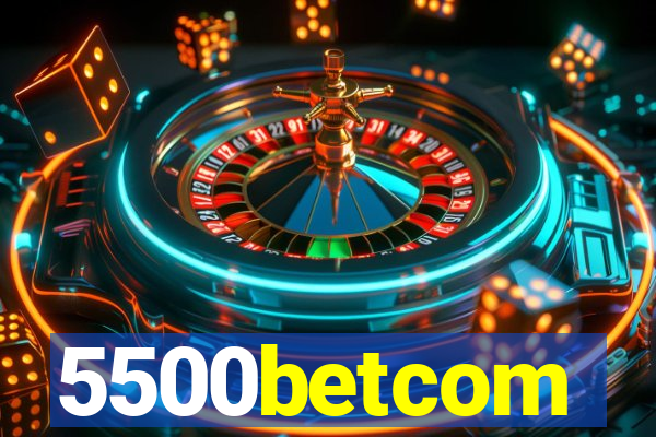 5500betcom