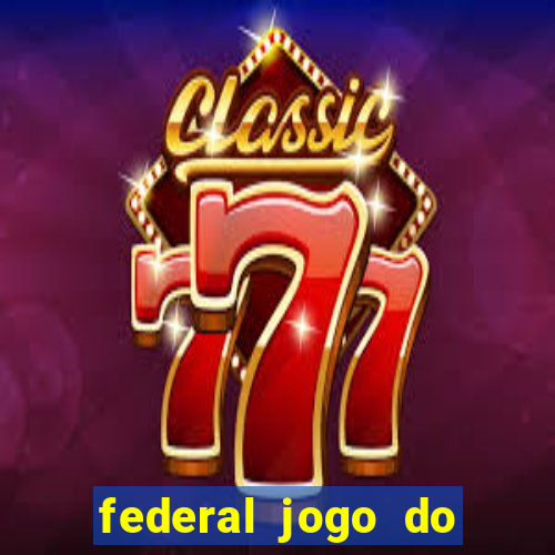 federal jogo do bicho de hoje