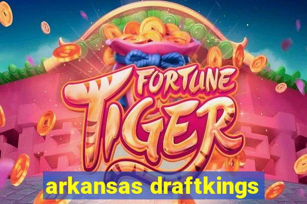 arkansas draftkings