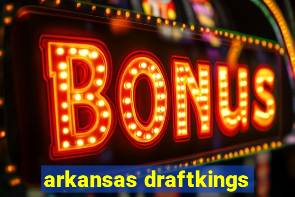 arkansas draftkings