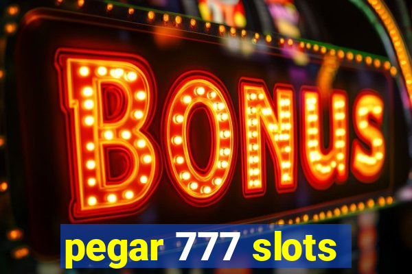 pegar 777 slots