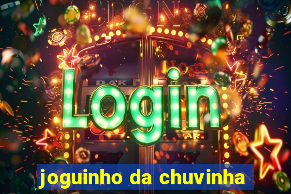 joguinho da chuvinha