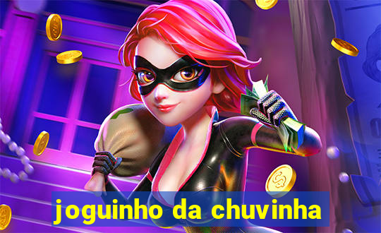 joguinho da chuvinha