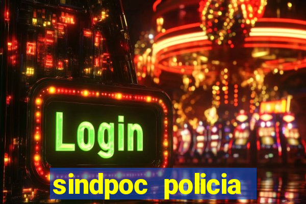 sindpoc policia civil bahia