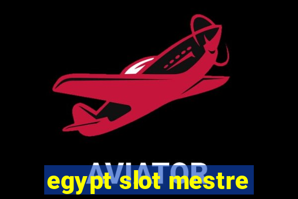 egypt slot mestre