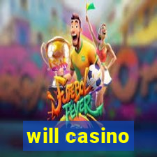 will casino