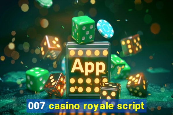 007 casino royale script