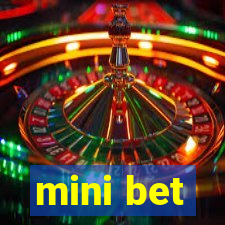 mini bet