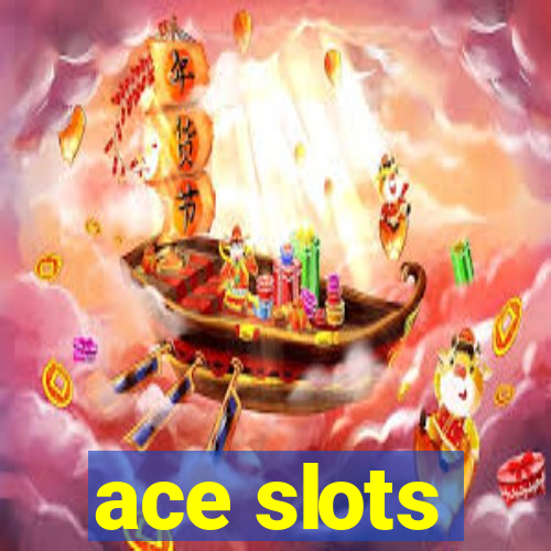 ace slots