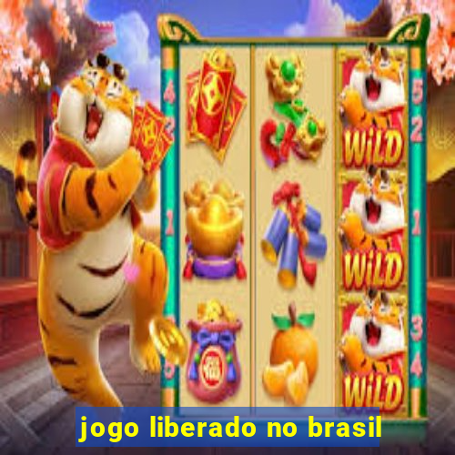 jogo liberado no brasil