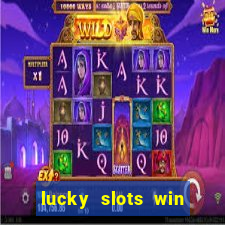 lucky slots win real cash