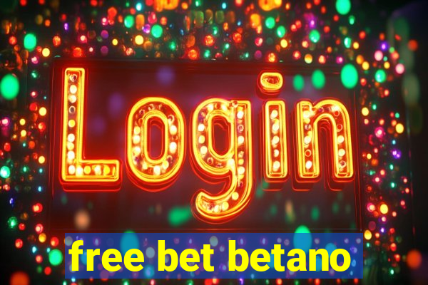 free bet betano