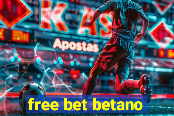 free bet betano