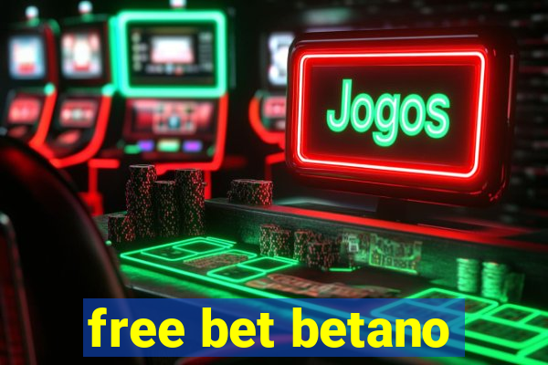 free bet betano