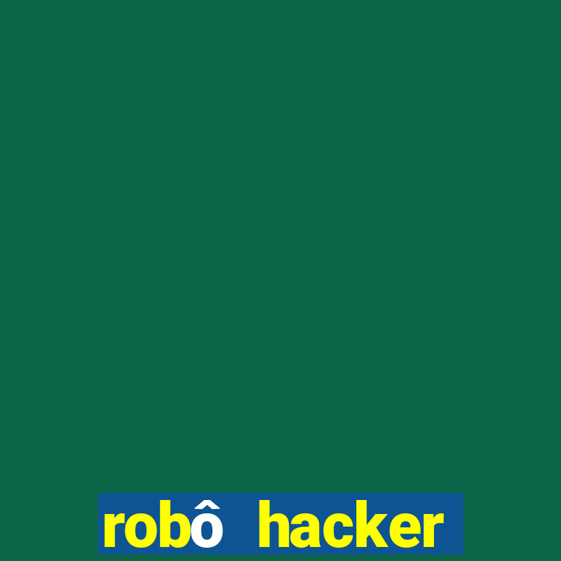 robô hacker fortune tiger